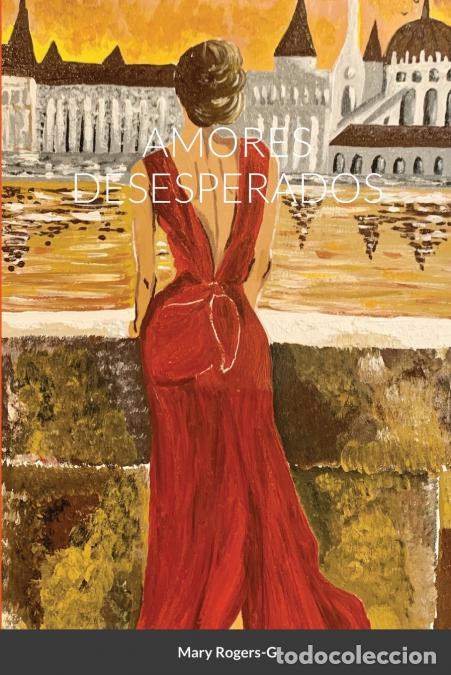 Libri: AMORES DESESPERADOS - Mary Rogers-G