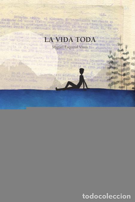 B&uuml;cher: La vida toda - Miguel Esquirol Vives