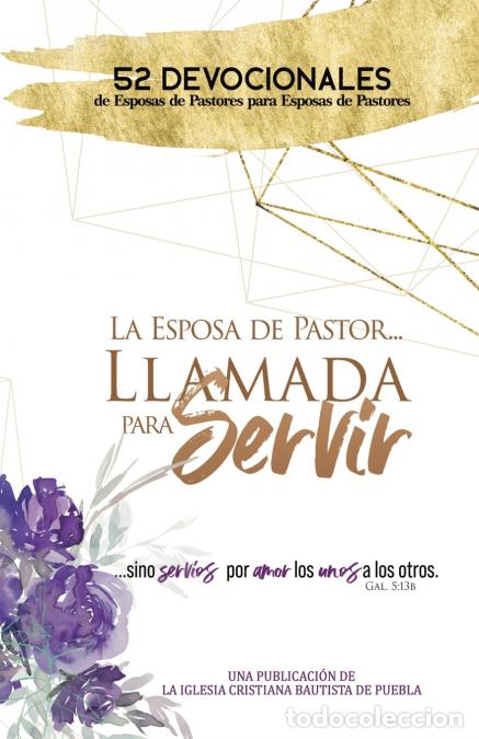 Libri: La Esposa De Pastor... Llamada Para Servir - 52 Devocionales de Esposas de Pastores para Esposas de