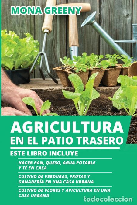 Libri: Agricultura en el Patio Trasero - Este libro incluye : Hacer pan, queso, agua potable y t&eacute; en casa +