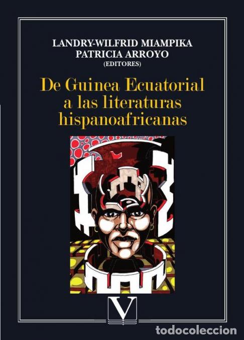 B&uuml;cher: De Guinea Ecuatorial a las literaturas hispanoafricanas - Landry-Wilfrid Miampika,Patricia Arroyo