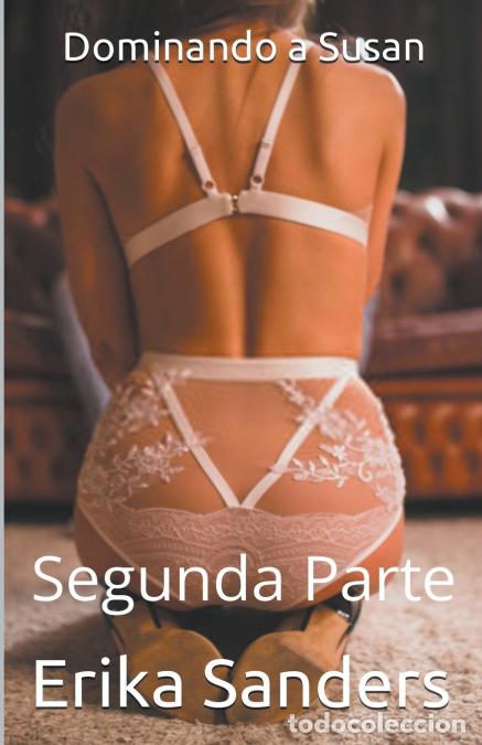 B&uuml;cher: Dominando a Susan. Segunda Parte - Erika Sanders