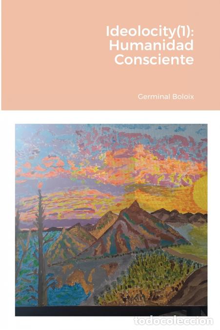 Libri: Ideolocity(1) - Humanidad Consciente - Germinal Boloix