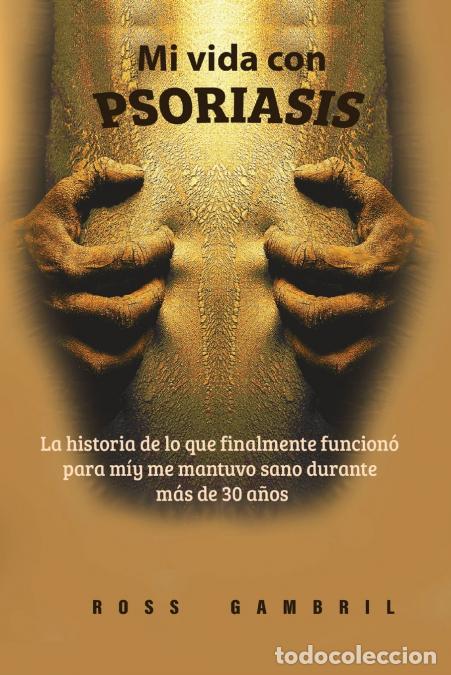 Libros: Mi vida con PSORIASIS - Ross Gambril,Mario Correa - Foto 1
