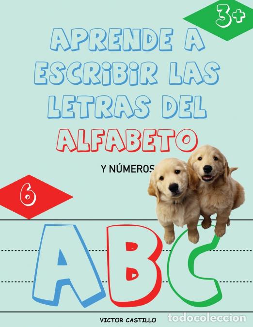 Libri: Aprende a Escribir las Letras del Alfabeto y N&uacute;meros-Libro Infantil (Letra Grande) - Escribe, traza,