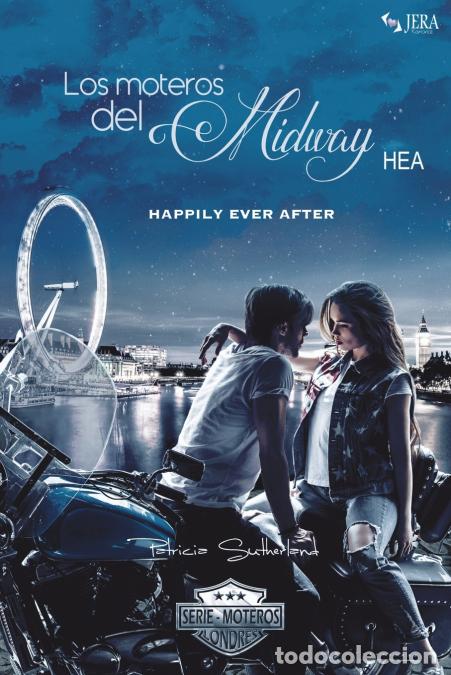 Libri: Los moteros del MidWay, HEA - Happily Ever After - Patricia Sutherland