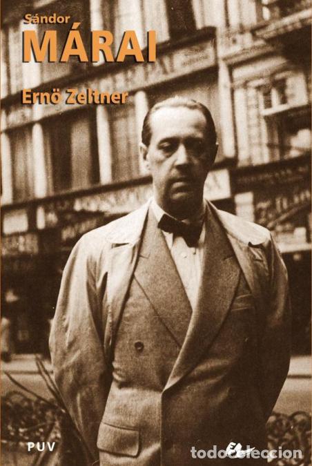 B&uuml;cher: S&aacute;ndor M&aacute;rai - Una vida en im&aacute;genes - Elisa Renau,Ern&ouml; Zeltner