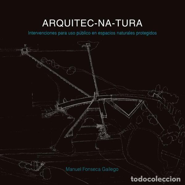 Libri: Arquitec-na-tura - Intervenciones para uso p&uacute;blico en espacios naturales protegidos. H&aacute;bitats contem