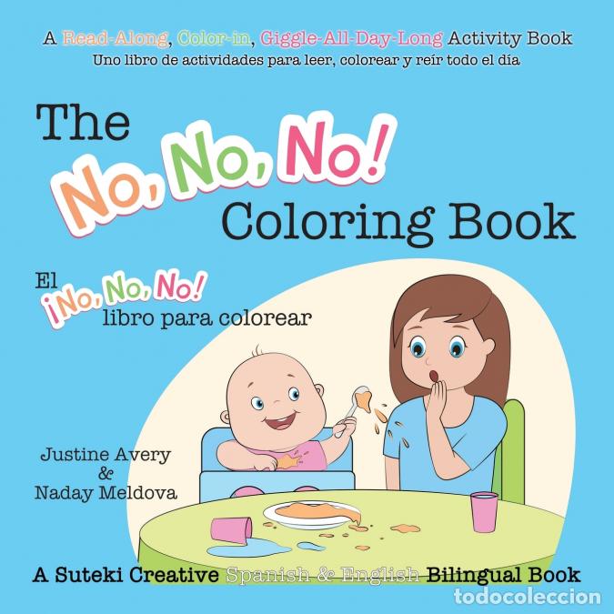 Livros: The No, No, No! Coloring Book / El &iexcl;No No No! libro para colorear - A Suteki Creative Spanish & Engl