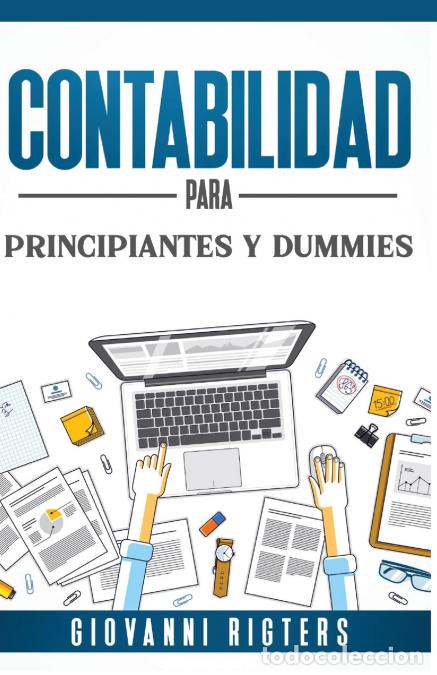 Livres: Contabilidad para principiantes - Principios fundamentales de la gesti&oacute;n financiera - Giovanni Rigte