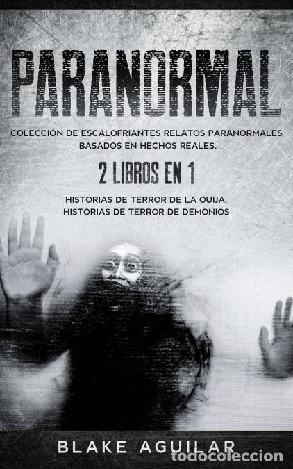 books: Paranormal - Colecci&oacute;n de Escalofriantes Relatos Paranormales Basados en Hechos Reales. 2 libros en
