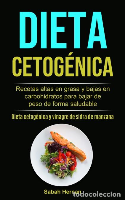 Libri: Dieta cetog&eacute;nica - Recetas altas en grasa y bajas en carbohidratos para bajar de peso de forma salud