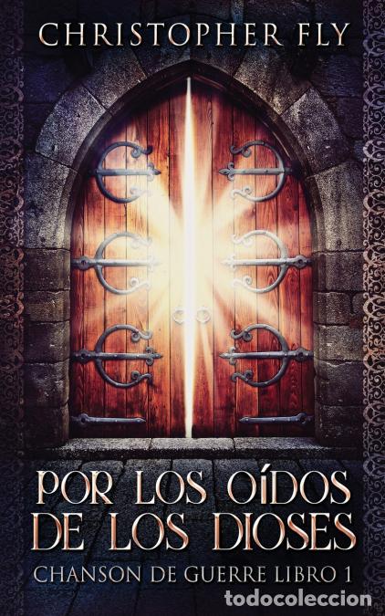 Livres: Por los O&iacute;dos de los Dioses - Christopher Fly,Gabriela Real