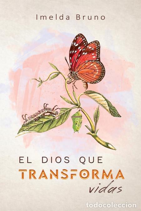 Libri: El Dios que transforma vidas - Imelda Bruno