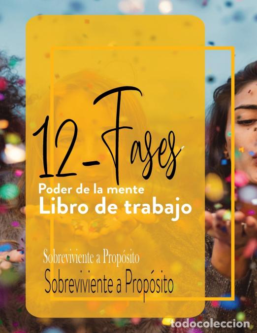 Libri: 12 -Fases Poder de la mente Libro de trabajo - Sobreviviente A Prop&oacute;sito,Sobreviviente A Prop&oacute;sito A