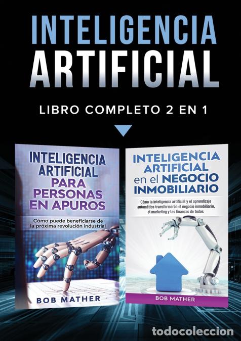 B&uuml;cher: Inteligencia Artificial - Libro Completo 2 en 1 - Bob Mather