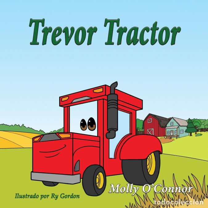 Libri: Travor Tractor - Espa&ntilde;ol - Harold Raley,Molly O?Connor,RY Gordon