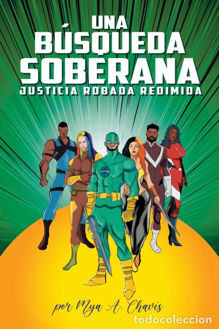 books: Una Busqueda Soberana - Justicia Robada Redimina - Mya A Chavis