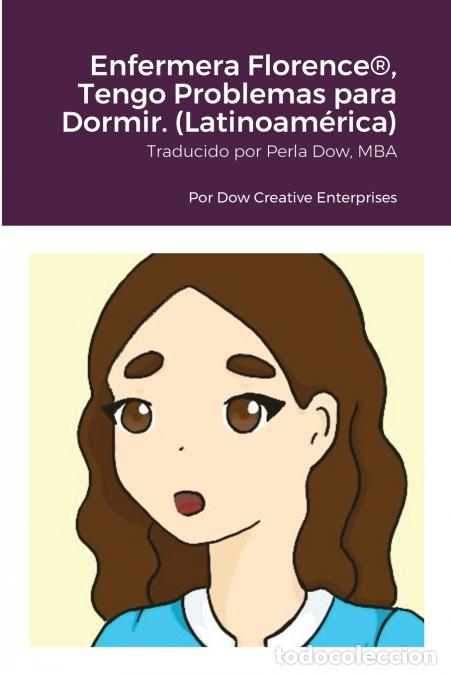 Livres: Enfermera Florence&reg;, Tengo Problemas para Dormir. (Latinoam&eacute;rica) - Michael Dow,Sandra Islas,Perla D