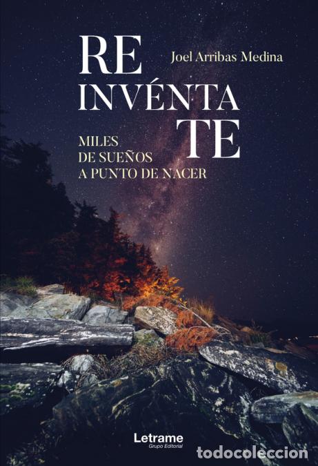 Libri: Reinv&eacute;ntate. Miles de sue&ntilde;os a punto de nacer. - Joel Arribas Medina,Joel Arribas Medina