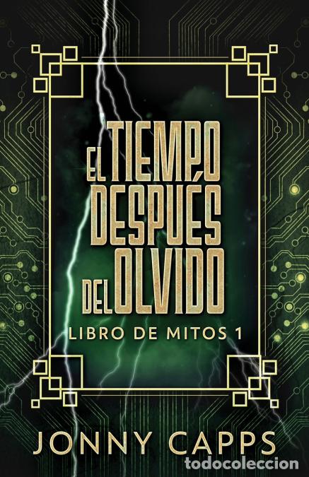 Libri: El Tiempo Despu&eacute;s del Olvido - Jonny Capps,Nerio Bracho