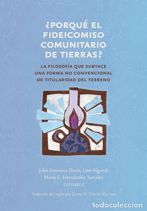 Libros: &iquest;?Porqu&eacute; el fideicomiso comunitario de tierras?? - La filosof&iacute;a que subyace una forma no convenciona