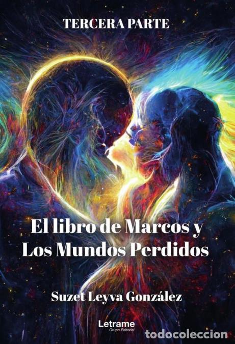 B&uuml;cher: El Libro de Marcos y los Mundos Perdidos - Suzet Leyva Gonz&aacute;lez