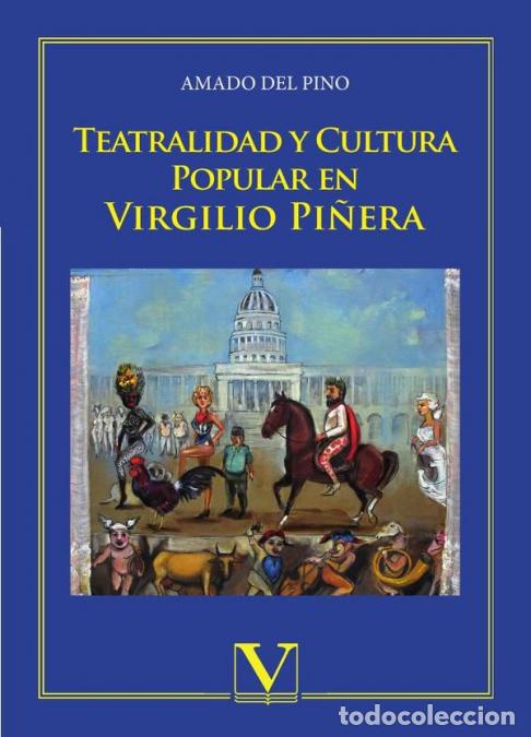 books: Teatralidad y cultura popular en Virgilio Pi&ntilde;era - Amado del Pino