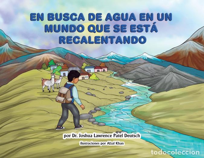 Livres: En busca de agua en un mundo que se est&aacute; recalentando - Afzal Khan,Dr. Joshua Lawrence Patel Deutsch