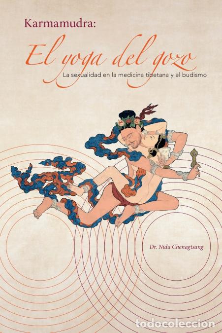 Libri: El yoga del gozo - La sexualidad en la medicina tibetana y el budismo - Nida Chenagtsang