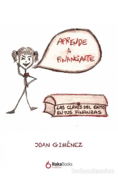 Livres: Aprende a financiarte - Las claves del &eacute;xito en tus finanzas - Joan Gimenez