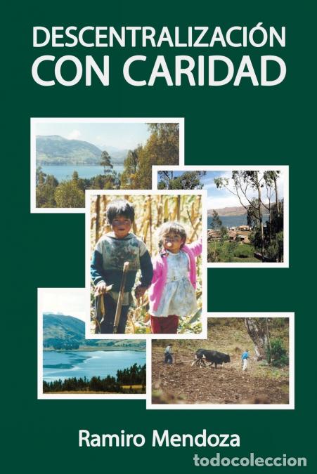 B&uuml;cher: Descentralizaci&oacute;n Con Caridad - Ramiro Mendoza