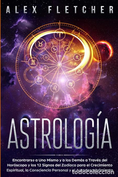 Livros: Astrolog&iacute;a - Encontrarse a uno Mismo y a Los Dem&aacute;s a Trav&eacute;s Del Hor&oacute;scopo y Los 12 Signos Del Zod&iacute;ac