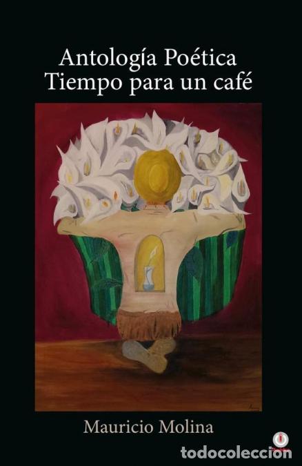 books: Antolog&iacute;a po&eacute;tica: Tiempo para un caf&eacute; - Mauricio Molina
