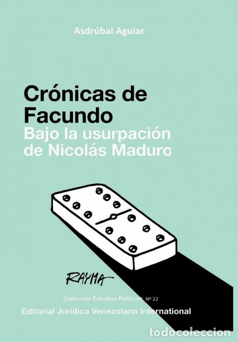 Libri: CR&Oacute;NICAS DE FACUNDO. BAJO LA USURPACI&Oacute;N DE NICOL&Aacute;S MADURO - ASDRUBAL AGUIAR