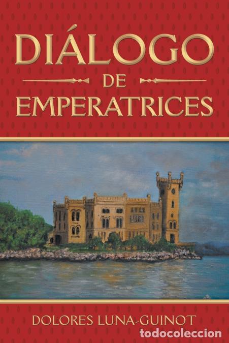 Libri: Di&aacute;logo De Emperatrices - Dolores Luna-Guinot