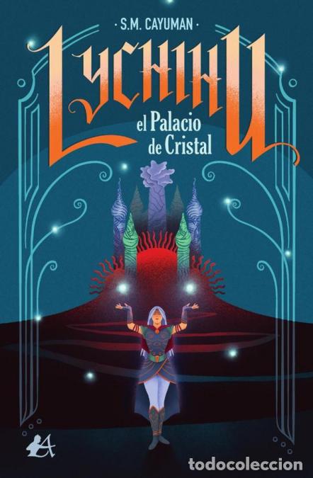 Libri: Lychihu, el palacio de cristal - S.MCayaman,S.M. Cayaman