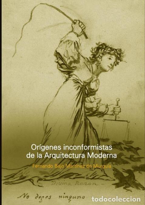 Libri: Or&iacute;genes inconformistas de la arquitectura moderna - Fernando Bajo Mart&iacute;nez de Murgu&iacute;a