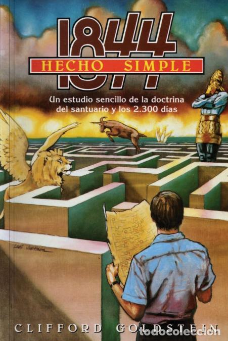 Libri: 1844 Hecho Simple - (La Doctrina del Santuario y los 2300 D&iacute;as, Porciones de Daniel y Apocalipsis He