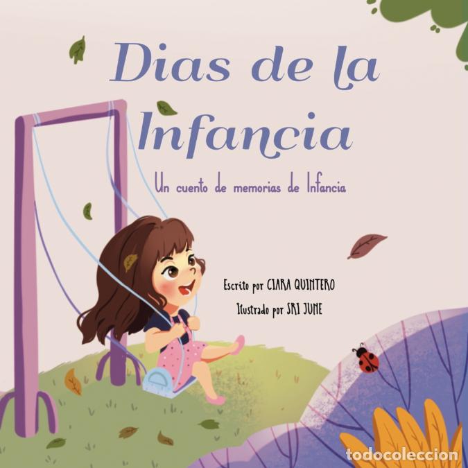 Libros: Dias de la Infancia - Un cuento de memorias de Infancia - Ciara Quintero,Sri June