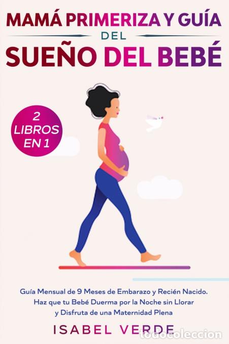 Livres: Mam&aacute; primeriza y gu&iacute;a del sue&ntilde;o del beb&eacute;- 2 libros en 1 - Gu&iacute;a mensual de 9 meses de embarazo y reci