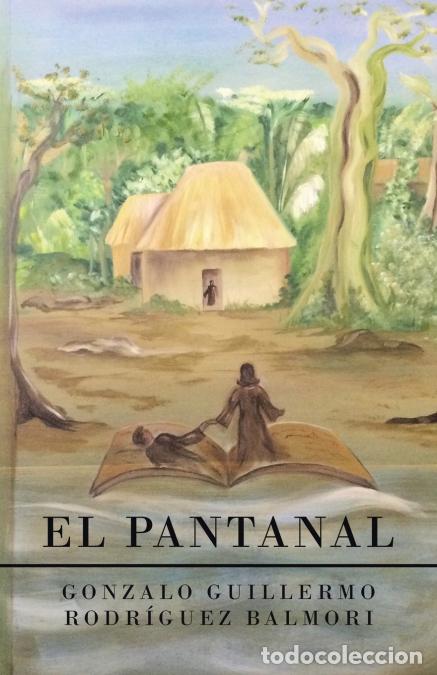 B&uuml;cher: El Pantanal - Gonzalo Guillermo Rodr&iacute;guez Balmori