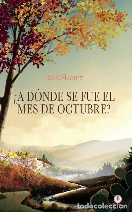 Libri: &iquest;A d&oacute;nde se fue el mes de octubre? - JMB &Aacute;lvarez