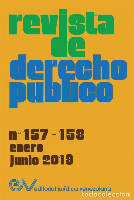 Libros: REVISTA DE DERECHO P&Uacute;BLICO (Venezuela), No. 157-158, enero-junio 2019 - Allan RBREWER-CAR&Iacute;AS,ALLAN R