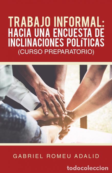 books: Trabajo Informal - Hacia Una Encuesta De Inclinaciones Pol&iacute;ticas (Curso Preparatorio) - Gabriel Rome