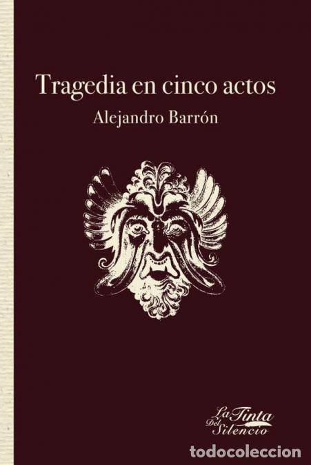 Libros: Tragedia en cinco actos - Alejandro Barr&oacute;n - Foto 1