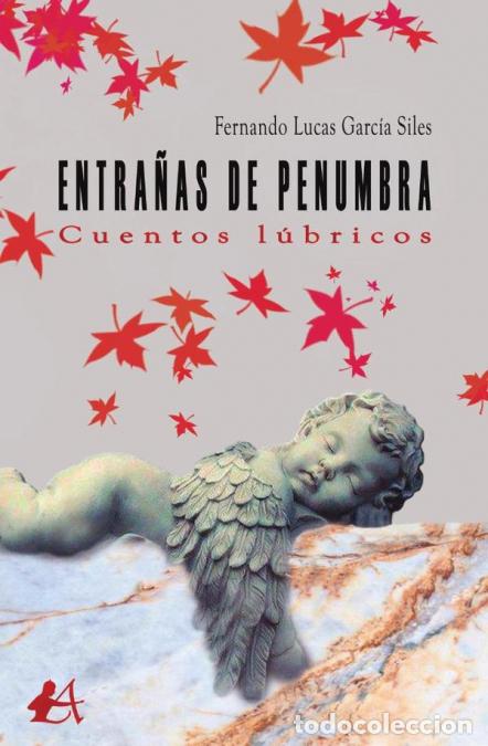 Libri: Entra&ntilde;as de penumbra - Cuentos l&uacute;bricos - Fernando Lucas Garc&iacute;a Siles