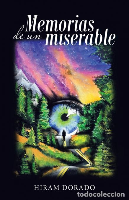Libri: Memorias De Un Miserable - Hiram Dorado