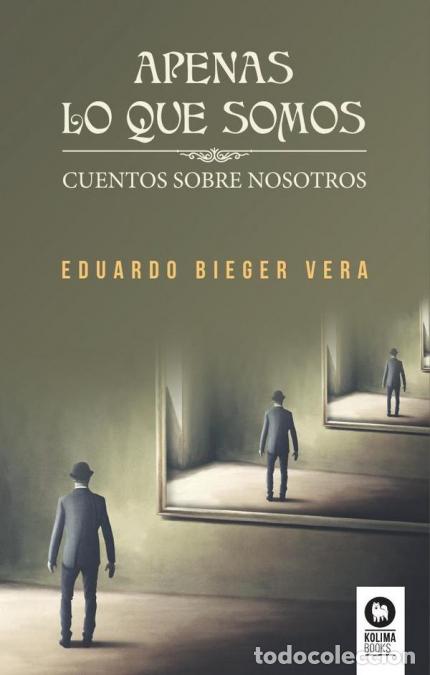 Libri: Apenas lo que somos - Eduardo Bieger Vera