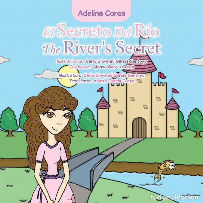 B&uuml;cher: El Secreto Del R&iacute;o the River?s Secret - Adelina Corea,Carlo Giovanni Garc&iacute;a Santoyo,Alonso Garc&iacute;a Co